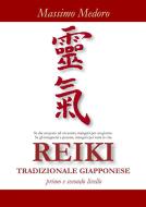 Ebook REIKI TRADIZIONALE GIAPPONESE primo e secondo livello di Massimo Medoro edito da Massimo Medoro