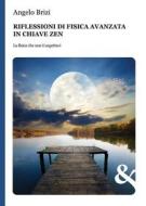 Ebook Riflessioni di Fisica avanzata in chiave Zen di angelo brizi edito da & MyBook