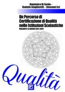 Ebook Un Percorso di Certificazione di Qualità nelle Istituzioni Scolastiche di Fausto Presutti edito da I.S.P.E.F.