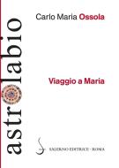 Ebook Viaggio a Maria di Carlo Maria Ossola edito da Carocci Editore