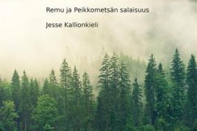 Ebook Remu ja Peikkometsän salaisuus di Jesse Kallionkieli edito da Books on Demand