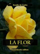 Ebook La flor di Rosalía de Castro edito da Greenbooks Editore