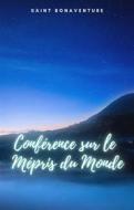 Ebook Conférence sur le Mépris du Monde di Saint Bonaventure edito da Cervantes Digital