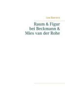 Ebook Raum und Figur bei Beckmann und Mies van der Rohe di Lea Baerens edito da Books on Demand