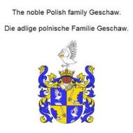 Ebook The noble Polish family Geschaw. Die adlige polnische Familie Geschaw. di Werner Zurek edito da Books on Demand