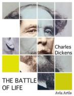 Ebook The Battle of Life di Charles Dickens edito da Avia Artis