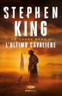 Ebook L'ultimo cavaliere - La Torre Nera I di King Stephen edito da Sperling & Kupfer