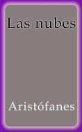 Ebook Las nubes di Aristófanes edito da Aristófanes