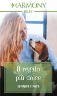Ebook Il regalo più dolce di Jennifer Faye edito da HarperCollins Italia