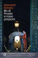 Ebook Blu di Prussia e rosso porpora di Giovanni Ferrero edito da Salani Editore