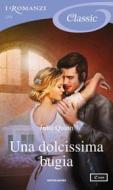 Ebook Una dolcissima bugia (I Romanzi Classic) di Quinn Julia edito da Mondadori