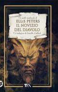 Ebook Il novizio del diavolo di Ellis Peters edito da Tea