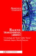 Ebook Ragione, trascendenza, libertà. Un’ontologia del “limite” e della “forma”: Martinetti, Jaspers, Hersch, Pareyson di Domenico Curtotti edito da Edizioni Clandestine