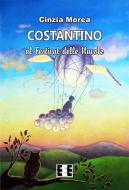 Ebook Costantino al festival delle nuvole di Cinzia Morea edito da Edizioni Esordienti E-book