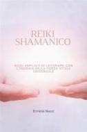 Ebook Reiki Shamanico di Erminia Nucci edito da Marvelous