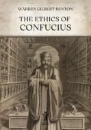 Ebook The Ethics of Confucius di Warren Gilbert Benton edito da Edizioni Aurora Boreale