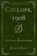 Ebook Cyclops, 1908 di North Georgia Agricultural College edito da Forgotten Books