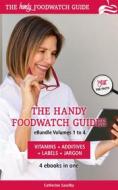 Ebook The Handy Foodwatch Guides di Catherine Saxelby edito da Foodwatch Pty Ltd