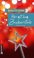 Ebook Her mit dem Zauberstab di Brigitte Riebe edito da Gmeiner-Verlag