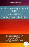 Ebook English Norwegian Tamil Bible - The Gospels - Matthew, Mark, Luke & John di Truthbetold Ministry edito da TruthBeTold Ministry