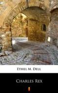 Ebook Charles Rex di Ethel M. Dell edito da Ktoczyta.pl