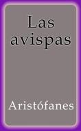 Ebook Las avispas di Aristófanes edito da Aristófanes