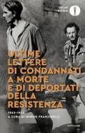 Ebook Ultime lettere di condannati a morte e di deportati della Resistenza di AA.VV. edito da Mondadori