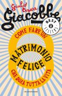 Ebook Come fare un matrimonio felice che dura tutta la vita di Giacobbe Giulio Cesare edito da Mondadori