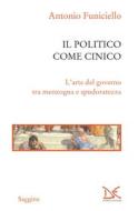 Ebook Il politico come cinico di Antonio Funiciello edito da Donzelli Editore