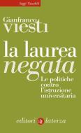Ebook La Laurea negata di Gianfranco Viesti edito da Editori Laterza