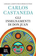 Ebook Gli insegnamenti di Don Juan di Castaneda Carlos edito da BUR