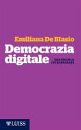 Ebook Democrazia digitale di Emiliana De Blasio edito da LUISS University Press