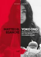 Ebook Yoko Ono di B Bianchi Matteo edito da ADD Editore