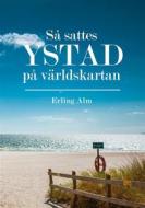 Ebook Så sattes Ystad på världskartan di Erling Alm edito da Books on Demand