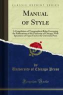 Ebook Manual of Style di University of Chicago Press edito da Forgotten Books