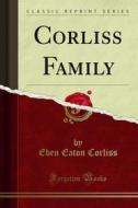 Ebook Corliss Family di Eben Eaton Corliss edito da Forgotten Books