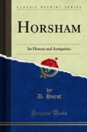 Ebook Horsham di D. Hurst edito da Forgotten Books