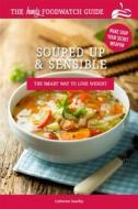 Ebook Souped Up and Sensible di Catherine Saxelby edito da Foodwatch Pty Ltd