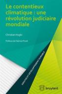 Ebook Le contentieux climatique : une révolution judiciaire mondiale di Christian Huglo edito da Bruylant