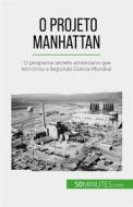 Ebook O Projeto Manhattan di Marie Fauré edito da 50Minutes.com (PT)