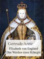 Ebook Elisabeth von England di Gertrude Aretz edito da Books on Demand
