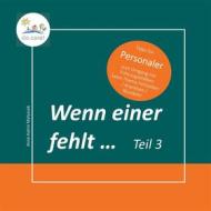 Ebook Wenn einer fehlt ... Tipps für Personaler di Anne Katrin Matyssek edito da Books on Demand