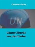 Ebook Ginny Flucht vor der Liebe di Christine Stutz edito da Books on Demand