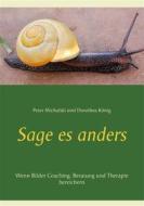 Ebook Sage es anders di Peter Michalski, Dorothea König edito da Books on Demand