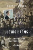 Ebook Ludwig Harms di Heinrich Steege edito da Folgen Verlag