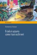 Ebook Il cielo è azzurro come i tuoi occhi neri di Domenico Sorace edito da Domenico Sorace