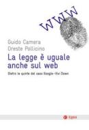 Ebook La legge è uguale anche sul web di Guido Camera, Oreste Pollicino edito da Egea