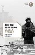 Ebook Sabbia e ferro di Babchenko Arkadij edito da Mondadori
