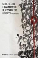 Ebook E hanno visto il sesso di Dio di Guido Oldani edito da Mimesis Edizioni