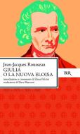 Ebook Giulia o La Nuova Eloisa di Rousseau Jean-jacques edito da BUR